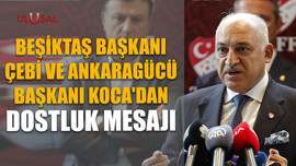 Beşiktaş Başkanı Çebi ve Ankaragücü Başkanı Koca'dan dostluk mesajı